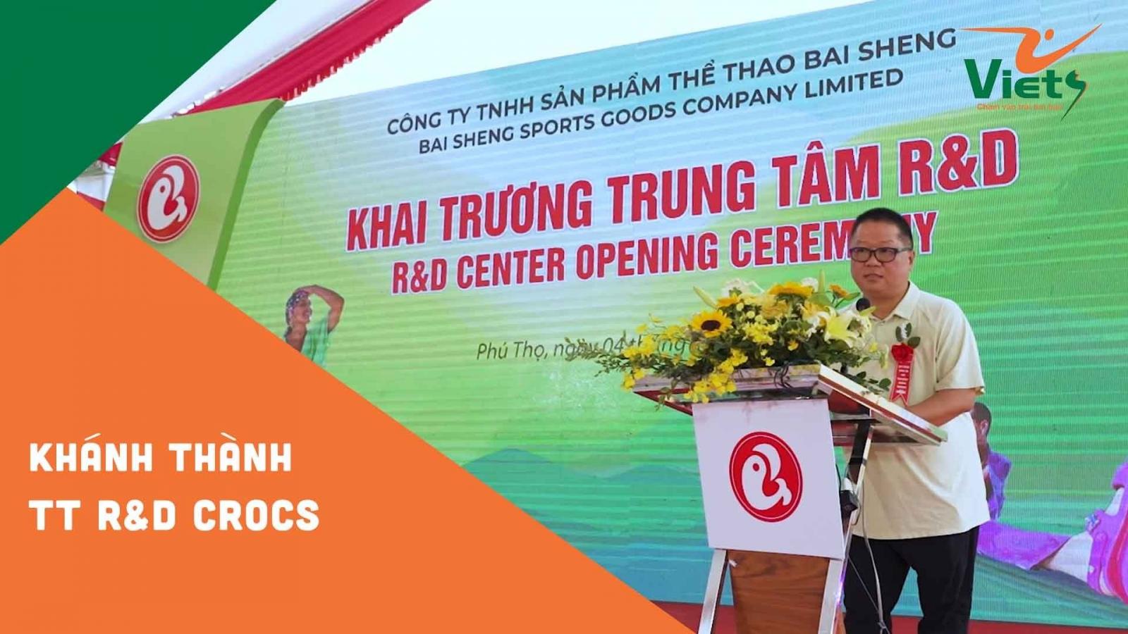 Tổ chức sự kiện khánh thành trung tâm R&D CTY TNHH thể thao Bai Sheng Crocs | Công Ty Tổ Chức Sự Kiện Phú Thọ | Truyền Thông Viets Media