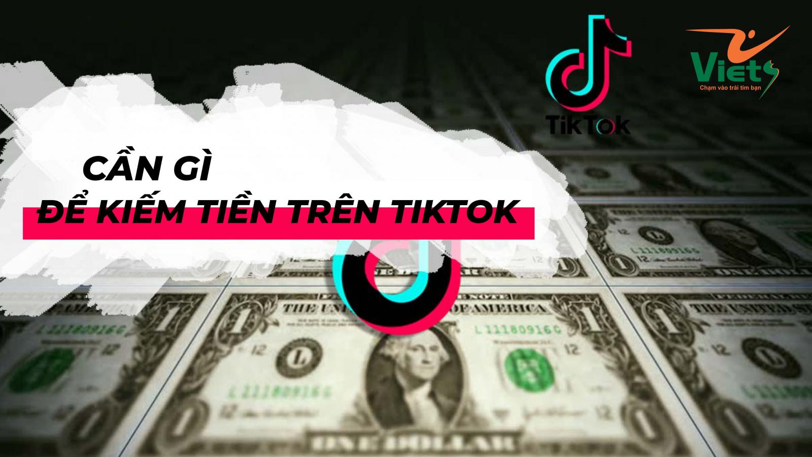 11 cách kiếm tiền trên TikTok đơn giản giúp bạn tăng thêm thu nhập nhanh chóng